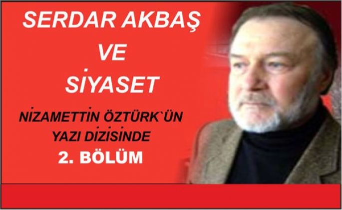 SERDAR AKBAŞ VE SİYASET 2. BÖLÜM - serdar_akbas_ve_siyaset_2_bolum_h1005