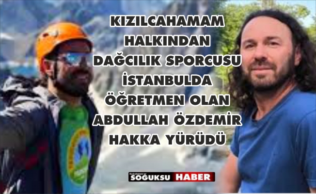 DAĞCI ABDULLAH ÖZDEMİR HAYATINI KAYBETTİ