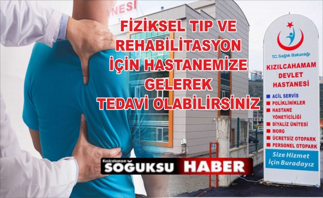 HASTANEMİZDE FİZİKSEL TIP ALANINDA BAKIN NELER YAPILIYOR