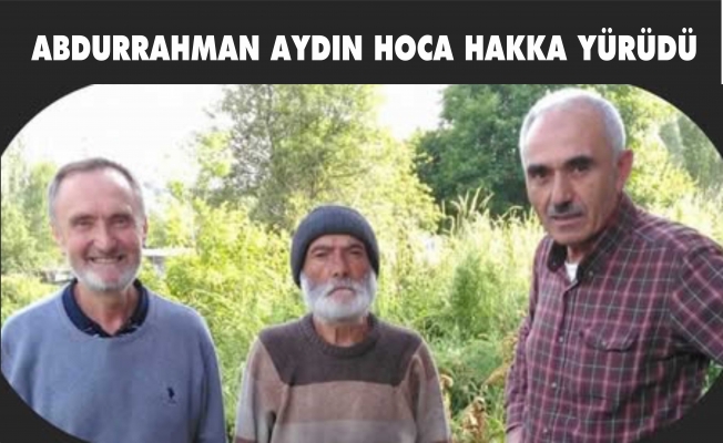 ABDURRAHMAN AYDIN HOCA HAKKA YÜRÜDÜ