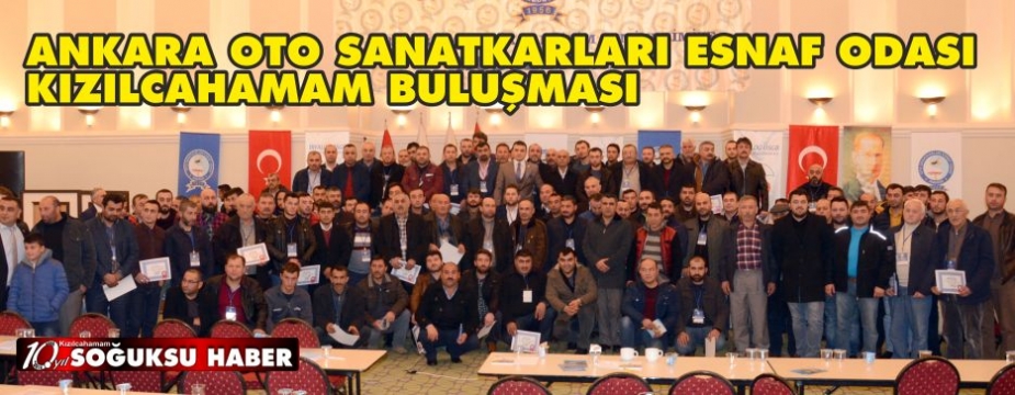 ANKARA OTO SANATKARLARI ESNAF ODASI KIZILCAHAMAM BULUŞMASI 