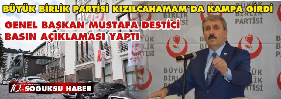 BÜYÜK BİRLİK PARTİSİ KIZILCAHAMAMDA KAMPA GİRDİ