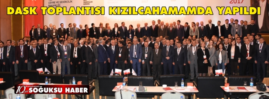 DASK TOPLANTISI KIZILCAHAMAMDA YAPILDI