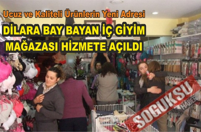 DİLARA İÇ GİYİM HİZMETE AÇILDI