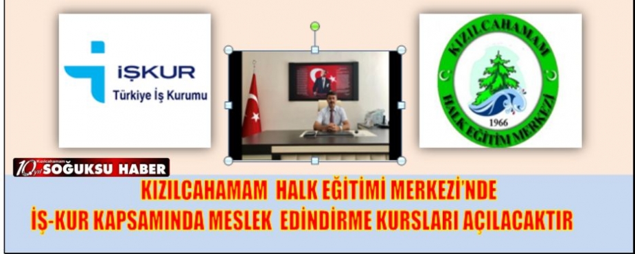 HEM VE İŞ-KUR ODAKLI MESLEK EDİNDİRME KURSLARI AÇILIYOR