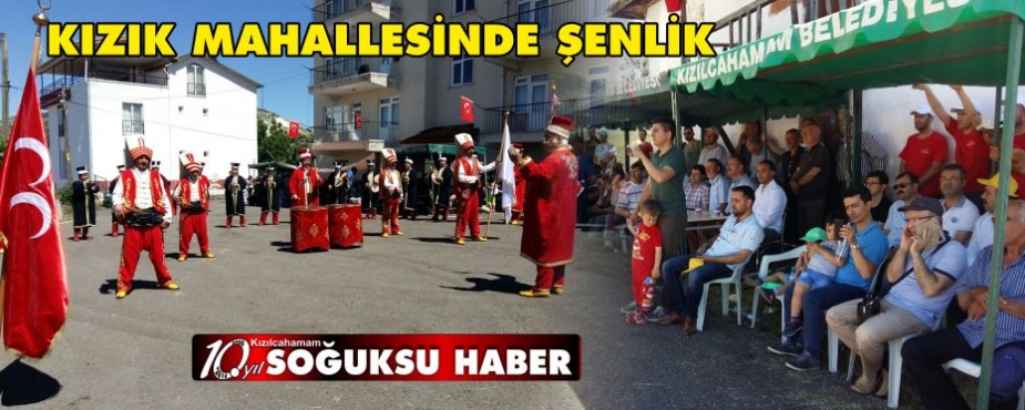 KIZIK MAHALLESİ ŞENLĞİNİ YAPTI