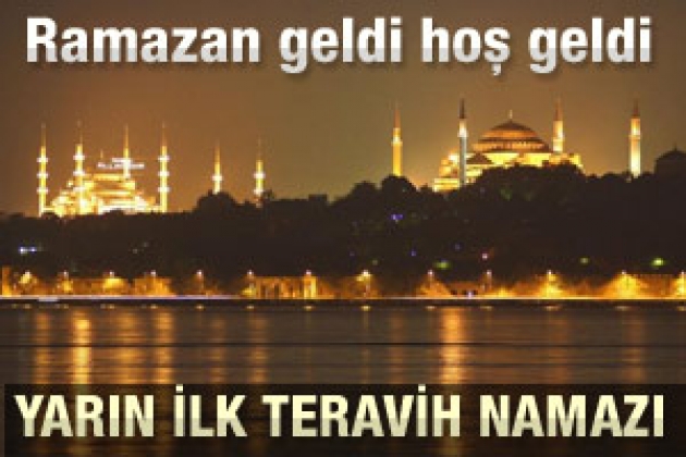 RAMAZAN GELDİ HOŞGELDİ İLK TERAVİH YARIN