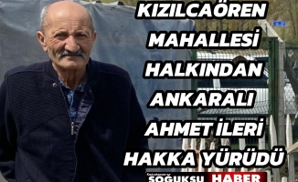 AHMET İLERİ HAKKA YÜRÜDÜ