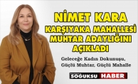 NİMET KARA KARŞIYAKA MAHALLESİNE MUHTAR ADAYI OLDU