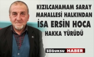 İSA ERSİN HAKKA YÜRÜDÜ