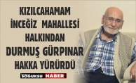 DURMUŞ GÜRPINAR HAKKA YÜRÜDÜ