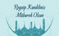 BUGÜN REGAİP KANDİLİ