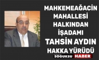 İŞ İNSANI TAHSİN AYDIN HAKKA YÜRÜDÜ