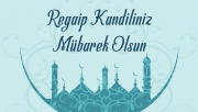 BUGÜN REGAİP KANDİLİ