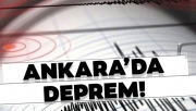 ANKARADA DEPREM MEYDANA GELDİ