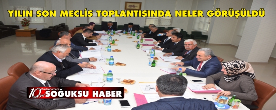 YILIN SON MECLİS TOPLANTISINDA NELER GÖRÜŞÜLDÜ